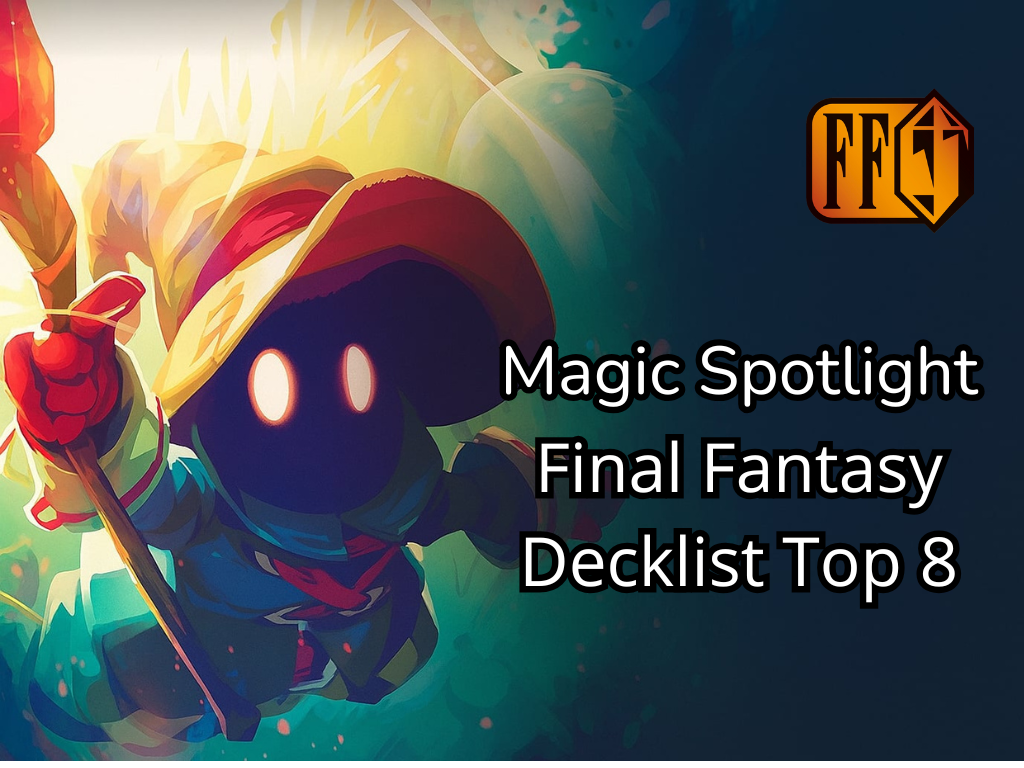 MTG Spotlight Final Fantasy Top 8