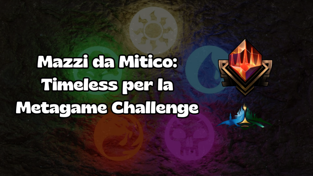 Mazzi da Mitico: Timeless Metagame challenge