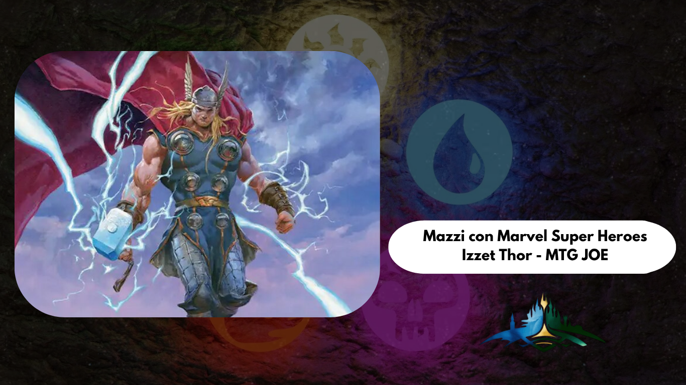 Mazzi con Marvel Super Heroes – Izzet Thor MTG JOE